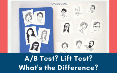 What’s the Difference Between A/B Testing and Lift Testing on Facebook?